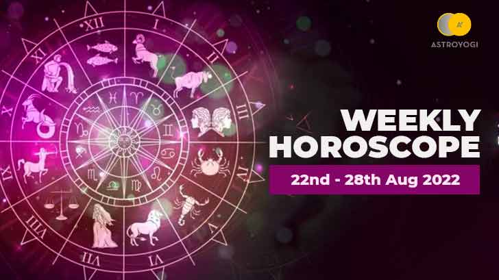 Your Weekly Horoscope: 22 to 28 August 2022