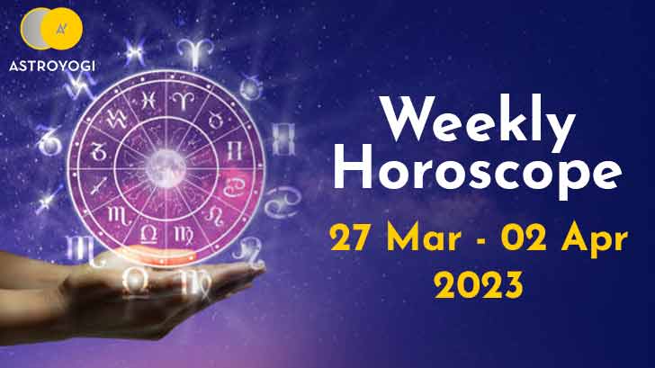 Your Weekly Horoscope: 27th March to 2nd April 2023