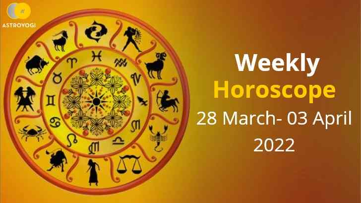 Your Weekly Horoscope: 28 March to 3rd April 2022