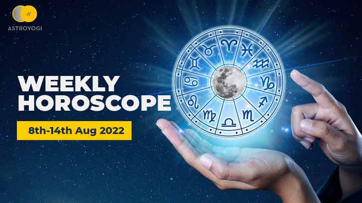 Your Weekly Horoscope: 8th to 14th August 2022