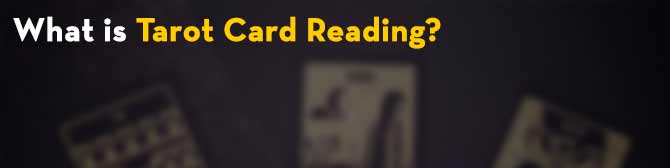 What is Tarot Card Reading?