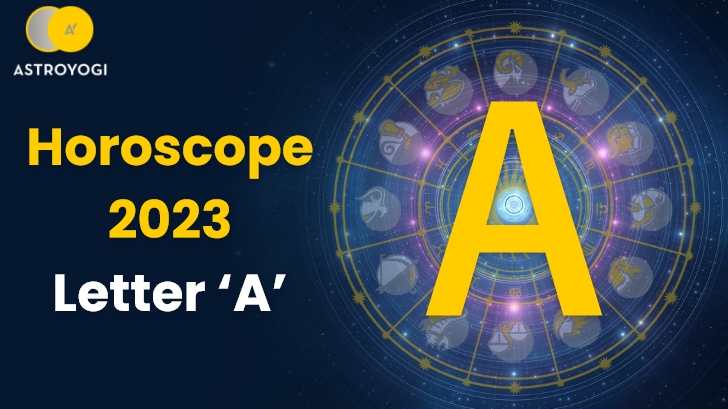 Horoscope 2023 for People Name start with Letter A