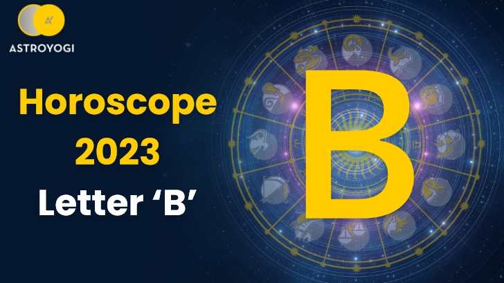 Horoscope 2023 For People Name Start With Letter B