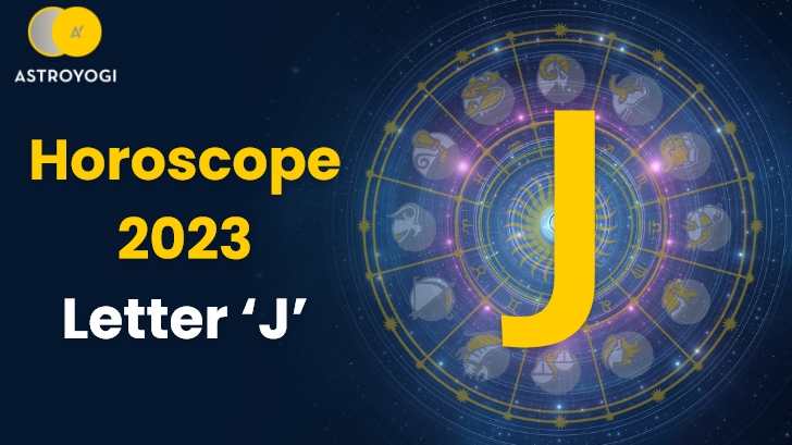 Horoscope 2023 for People Name start with Letter J