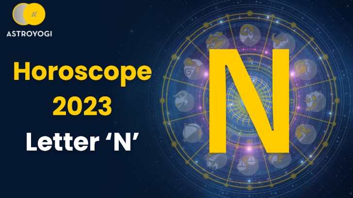 Horoscope 2023 for People Name start with Letter N