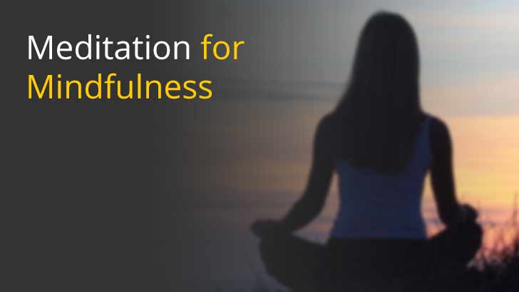 Meditation for mindfulness