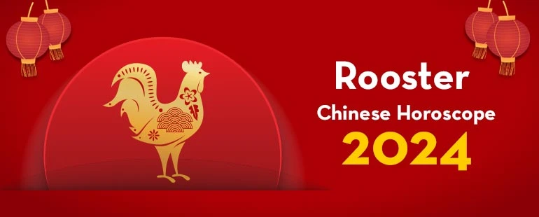 Rooster Horoscope 2024 2024 Year Of The Chinese Zodiac Sign Rooster   Rooster Chinese 2024.webp