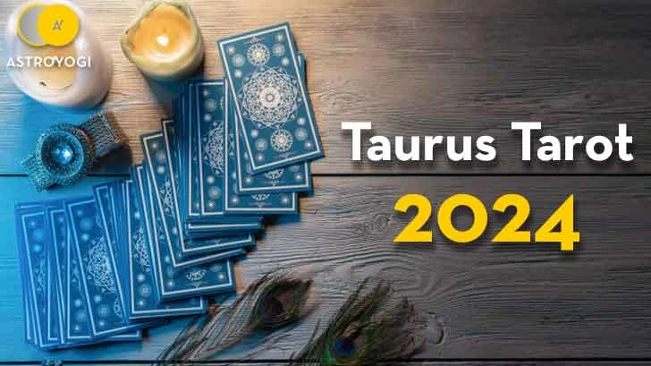 Taurus Tarot 2024: What's in The Taurus Tarot 2024 Cards For Your Love ...