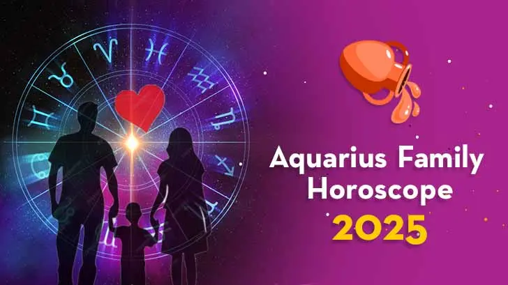 Aquarius Family Horoscope 2025