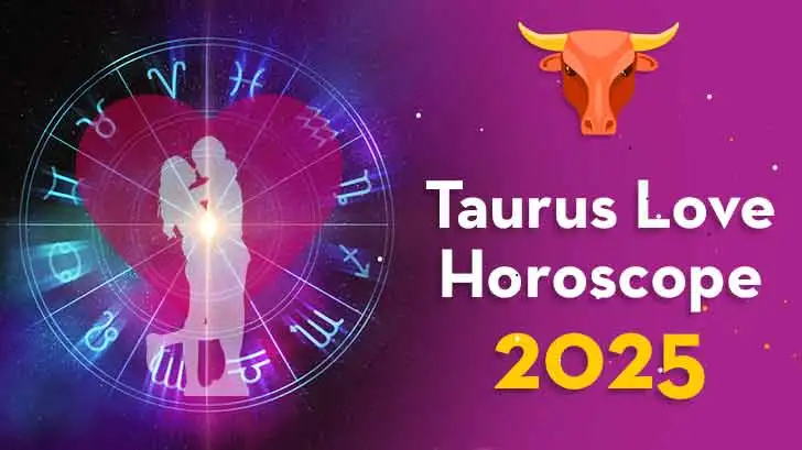 Taurus Love Horoscope 2025