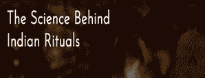 The Science Behind Indian Rituals