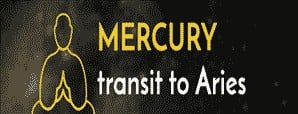 Mercury Transit in Aries and Its Impact on You