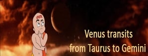 The Venus Transit From Taurus To Gemini On 26th July And Its Impact On Your Destiny