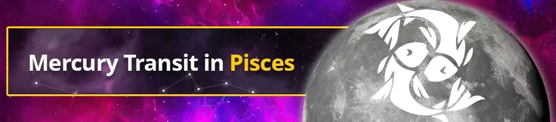 Planet Mercury Transit in Pisces