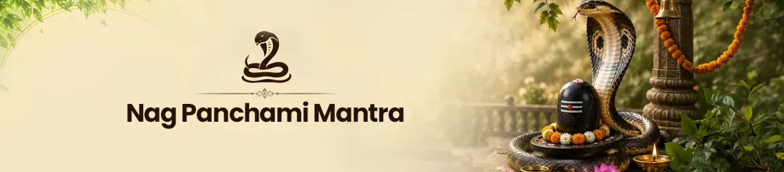 Nag Panchami Mantra: Lyrics, Meaning and Benefits null